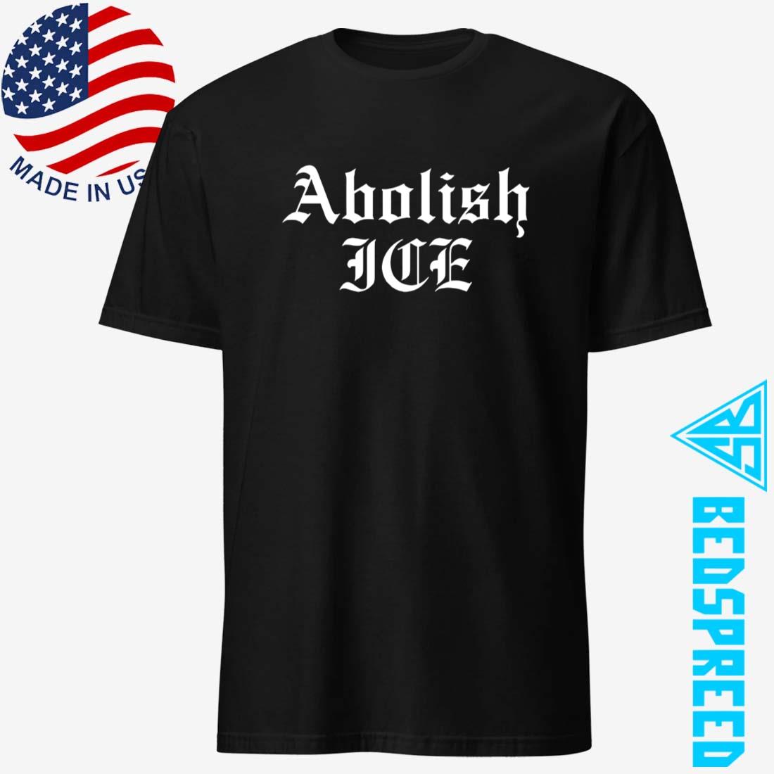 Abolish Ice Merch Shirt