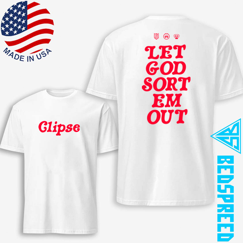 Let God Sort Em Out Clipse Shirt