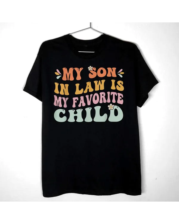 My Son In Law Is My Favorite Child Funny Family Groovy T-Shirt