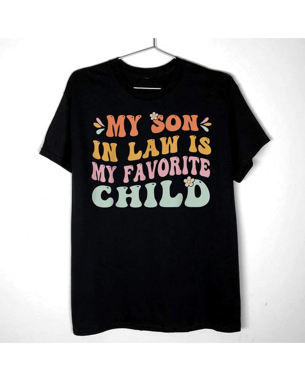 My Son In Law Is My Favorite Child Funny Family Groovy T-Shirt